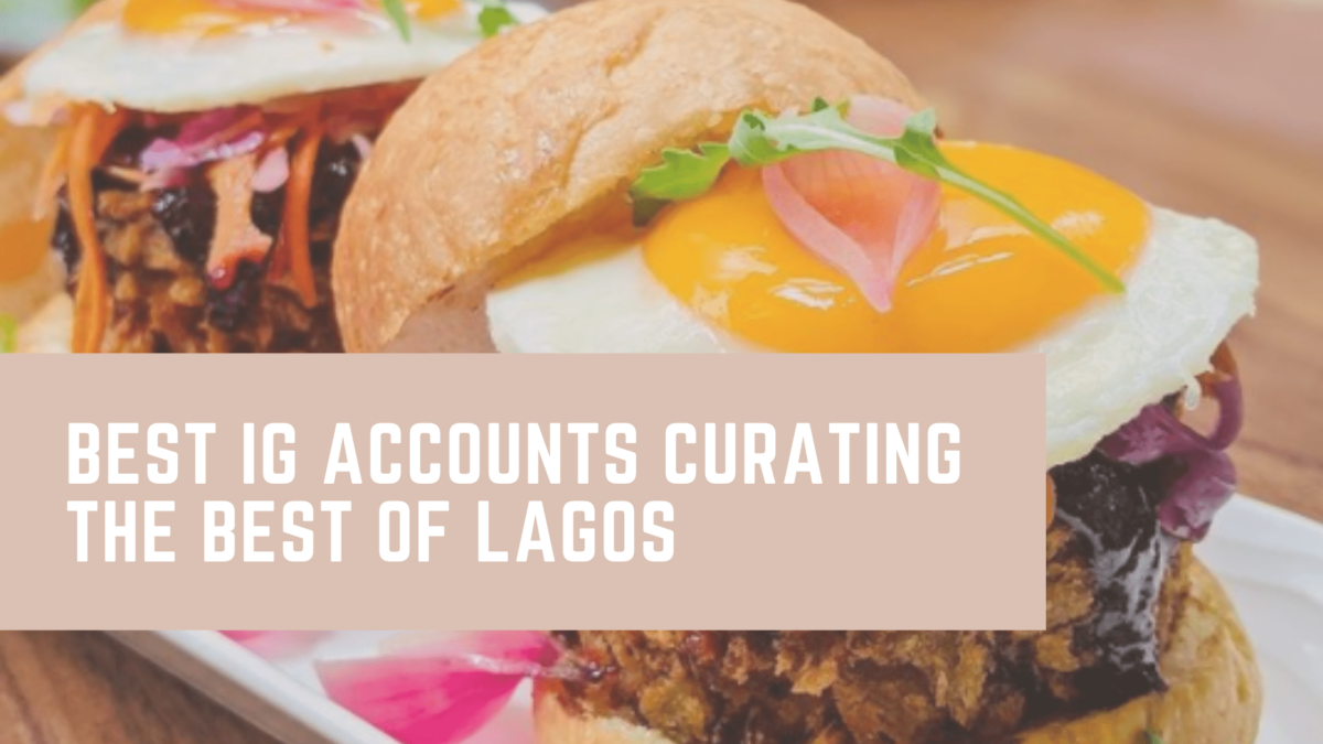 Top Instagram Accounts Curating the Best of Lagos